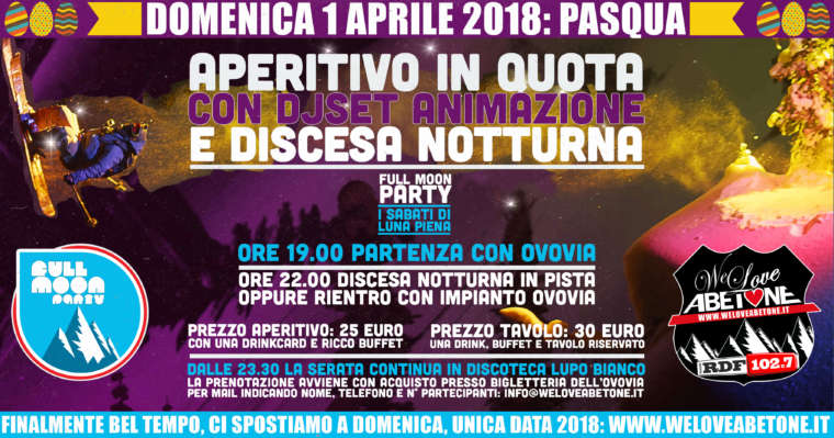 Full Moon Party Abetone: 1 Aprile 2018, Pasqua sul Monte Gomito